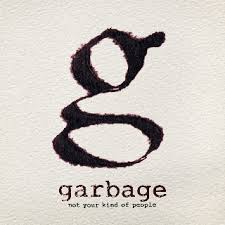 Not Your Kind Of People / Garbage (2012)