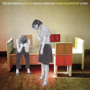 The Red Krayola with Art & Language / Sighs Trapped By Liars