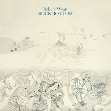 Rock Bottom / Robert Wyatt (1974)